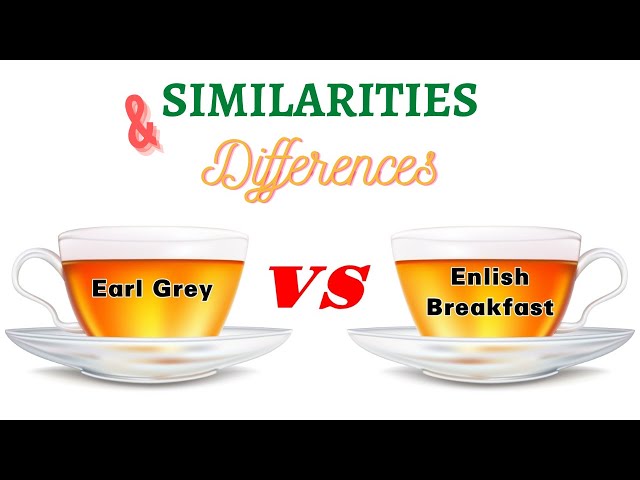 Breakfast Tea vs Earl Grey: Morning Brew Battle: Breakfast Tea vs Earl Grey